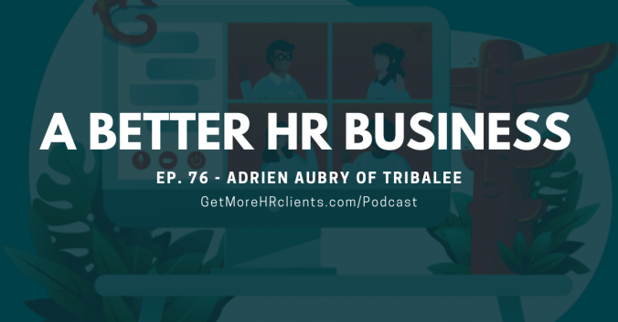 A Better HR Business - Adrien Aubry of Tribalee