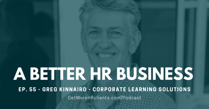 A Better HR Business - Greg Kinnaird of Corporate Learning Solutions