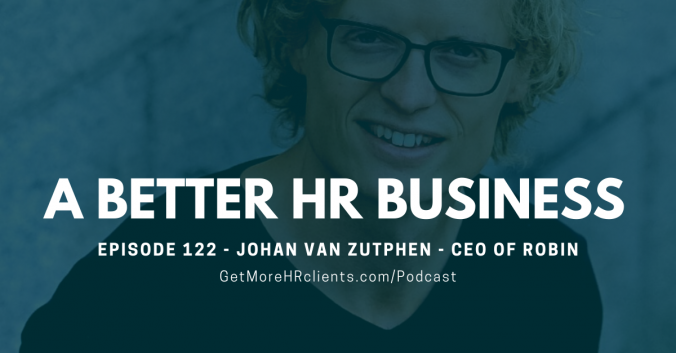 A Better HR Business - Johan Van Zutphen - CEO of Robin