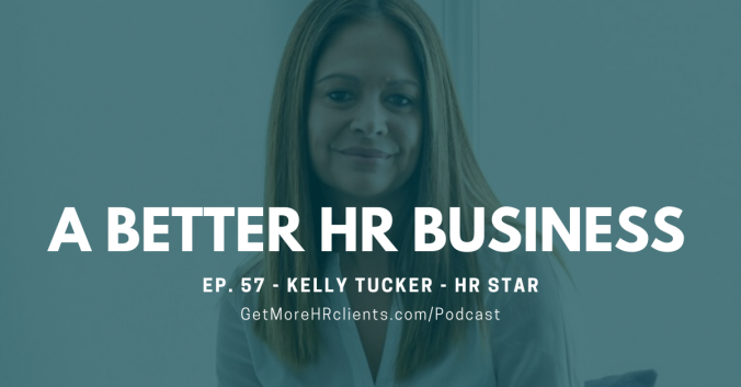 A Better HR Business - Kelly Tucker of HR Star