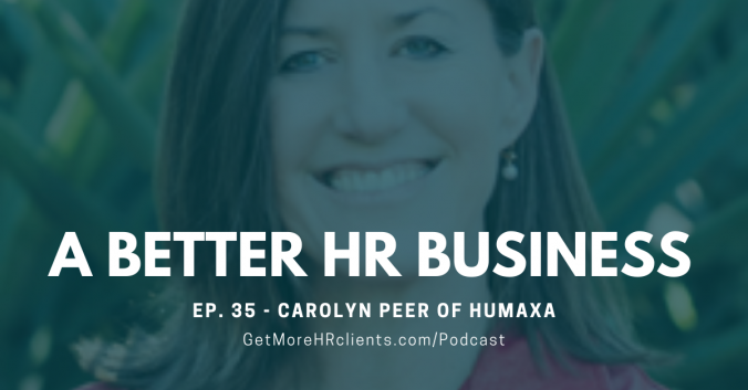 A Better HR Business Podcast - Carolyn Peer of Humaxa