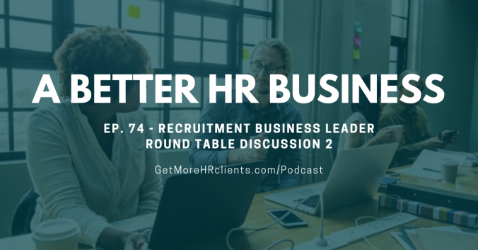 A Better HR Business - Podcast - Recruitment Business Panel Discussion 2