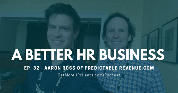 Aaron Ross and Ben from Get More HR Clients