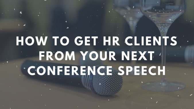 3 Simple Ways To Get Consulting Clients From Your Next Conference Speech