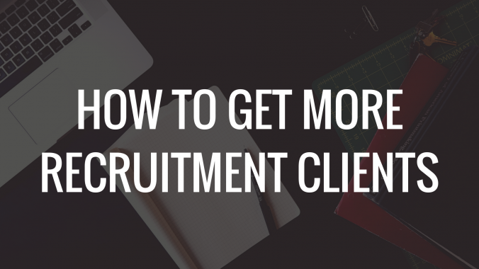 How To Get More Clients In Recruitment