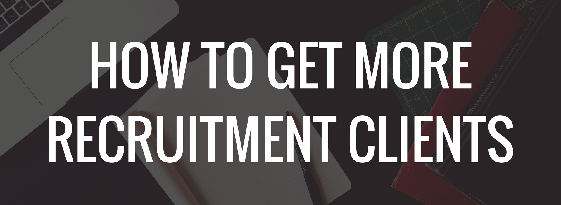 Find More Recruitment Clients
