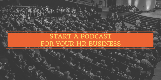 Start A Podcast For An HR Business
