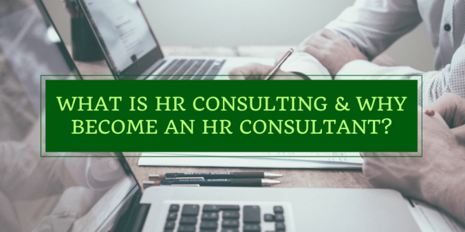 What is HR Consulting & Why Become An HR Consultant?